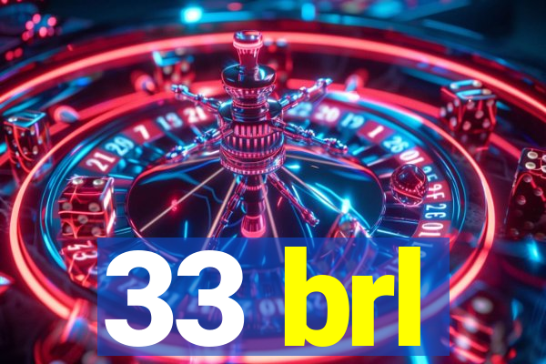 33 brl